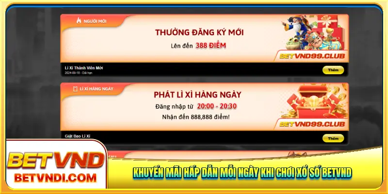 Khuyến mãi hấp dẫn mỗi ngày khi chơi xổ số Betvnd