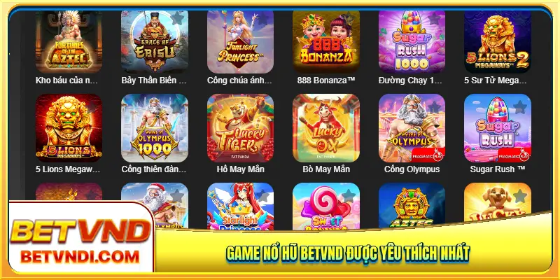 Game nổ hũ Betvnd được yêu thích nhất