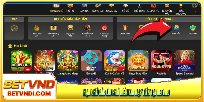 Hạn chế các lỗi phổ biến khi nạp tiền tại Betvnd